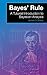 Bayes' Rule: A Tutorial Introduction to Bayesian Analysis