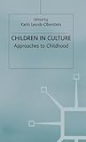 Children in Culture: Approaches to Childhood