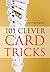 101 Clever Card Tricks