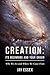 Creation: Its Beginning And Your Origin (The Creation Series)