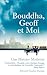 Bouddha, Geoff et Moi: Une Histoire Moderne (French Edition)