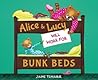 Alice & Lucy Will Work for Bunk Beds by Jaime Temairik Alice & Lucy Will Work for Bunk Beds by Jaime Temairik