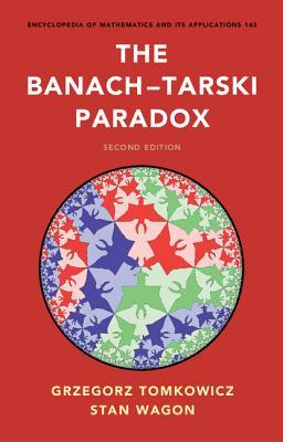 The Banach–Tarski Paradox (Encyclopedia of Mathematics and its Applications, Series Number 163)