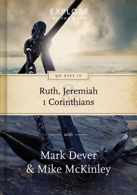 90 Days in Ruth, Jeremiah, and 1 Corinthians (Explore by the Book #1)