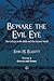 Beware the Evil Eye: The Evil Eye in the Bible and the Ancient World: Volume 1: Introduction, Mesopotamia, and Egypt