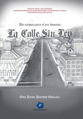La Calle Sin Ley: Un enigma para el ser humano (Spanish Edition)