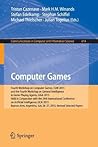 Computer Games: Fourth Workshop on Computer Games, CGW 2015, and the Fourth Workshop on General Intelligence in Game-Playing Agents, GIGA 2015, Held ... in Computer and Information Science, 614)