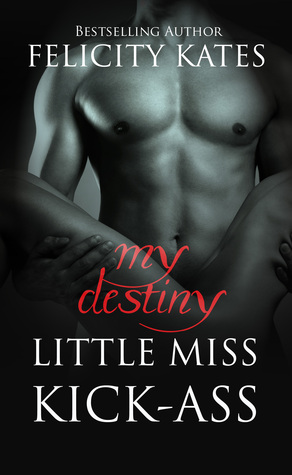 Little Miss Kick-Ass: My Destiny (LMKA #3)