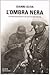 L'ombra nera: Le stragi nazifasciste che non ricordiamo più