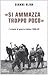 «Si ammazza troppo poco». I crimini di guerra italiani, 1940-43