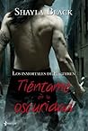 Tiéntame en la oscuridad by Shayla Black