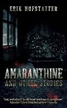 Amaranthine and Other Stories