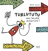 Turlututu: Une sacrée aventure!