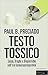 Testo tossico: Sesso, Droghe e Biopolitiche nell'Era farmacopornografica