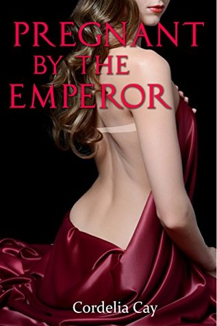 Pregnant by the Emperor (Kindle Edition)