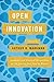 Open Innovation: Academic and Practical Perspectives on the Journey from Idea to Market