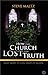 How the Church Lost the Truth by Steve Maltz