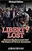 Liberty Lost: American Big Government and the Erosion of the U.S. Constitution: A Brief History