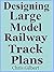 Designing Large Model Railw...