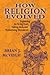 How Religion Evolved: Explaining the Living Dead, Talking Idols, and Mesmerizing Monuments