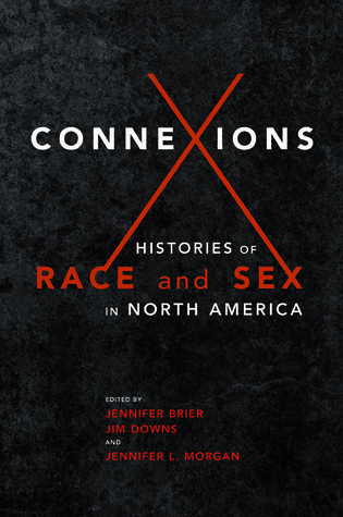 Connexions: Histories of Race and Sex in North America (Paperback)