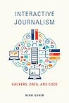 Interactive Journalism: Hackers, Data, and Code