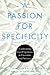 A Passion for Specificity by Marco Caracciolo
