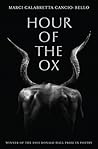 Hour of the Ox by Marci Calabretta Cancio-Bello