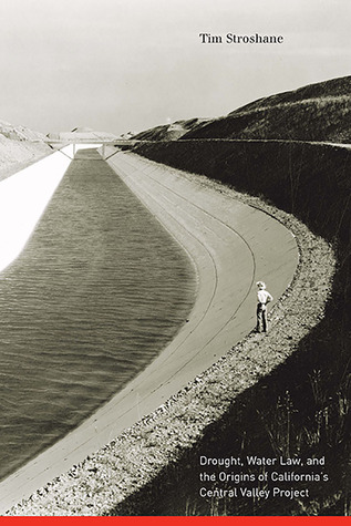Drought, Water Law, and the Origins of California’s Central Valley Project