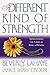 A Different Kind of Strengt...