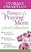 The Power of a Praying Mom Collection by Stormie Omartian