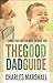 The Good Dad Guide: 7 Things That Matter Most to Your Kids