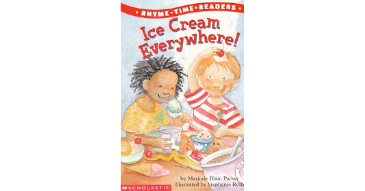Ice Cream Everywhere! by Marjorie Blain Parker