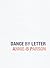 Dance by Letter: an illustrated dance abecedary (53rd State Dance Pamphlet, 2)