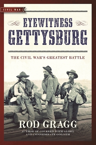 Eyewitness Gettysburg: The Civil War's Greatest Battle (Civil War Collection)