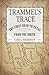 Trammel's Trace: The First Road to Texas from the North (Volume 5) (Red River Valley Books, sponsored by Texas A&M University-Texarkana)