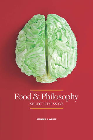 Food and Philosophy: Selected Essays (Paperback)