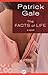 The Facts of Life A Novel by Patrick Gale