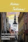 Minu Tallinn. Kal...