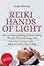 Reiki Hands of Light: Discover Spiritual Healing and Reiki Healing Through the Human Energy Field: Book 1 of 2 Your Complete Beginners Guide to Reiki Healing and Meditation Techniques