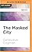 The Masked City (The Invisi...