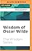 Wisdom of Oscar Wilde (The ...