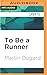 To Be a Runner