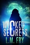 Wicked Secrets: A Teen Paranormal Thriller Wicked Secrets: A Teen Paranormal Thriller
