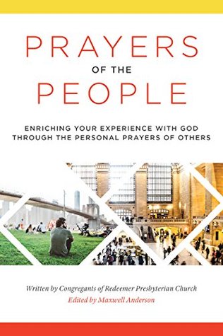 Prayers of the People: Enriching Your Experience with God through the Personal Prayers of Others (Kindle Edition)