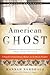 American Ghost: A Family's Extraordinary History on the Desert Frontier
