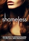 Shameless by Teresa Mummert Shameless by Teresa Mummert