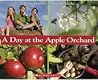 A Day at the Apple Orchard by Megan Faulkner