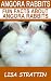 Angora Rabbits by Lisa Strattin Angora Rabbits by Lisa Strattin