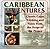 Caribbean Adventures: Classic Cajun Cooking and Tales from the Reign of the Pirates